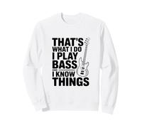 Eso es lo Que Hago Toco el bajo y pienso Cosas Sudadera