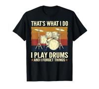 Eso es lo que hago Toco la batería y olvido las cosas Baterista Camiseta