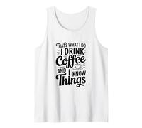 Eso es lo Que Hago Tomo café y sé Cosas Camiseta sin Mangas