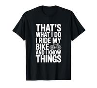 Eso es lo Que Hago Yo monto mi Bicicleta y sé Cosas Camiseta