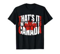 Eso es lo Que me Mudo a Canadá Funny Canadian Love Canada Camiseta