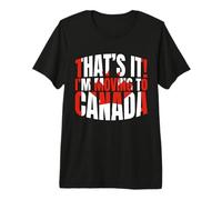 Eso es lo Que me Mudo a Canadá Funny Canadian Love Canada Camiseta Premium