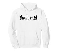 Eso es Mid Urban Slang Mediocre Baja Calidad Oponerse a la opinión Sudadera con Capucha