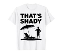 Eso es Shady Humor Divertido Sarcasmo Sarcástico Chiste Meme Camiseta