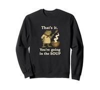 Eso es Todo lo Que Vas a IR en la Sopa Funny Raunchy Gen Z Meme Sudadera