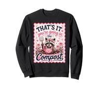Eso es Todo lo Que Vas en el Compost Funny Raccoon Sudadera
