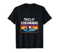 Eso es Todo, me Mudo a Colorado Divertido Estilo de Vida al Aire Libre zumbido Camiseta