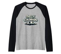 Eso es Todo, me Mudo a Colorado Divertido Estilo de Vida al Aire Libre zumbido Camiseta Manga Raglan