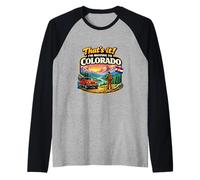 Eso es Todo, me Mudo a Colorado Divertido Estilo de Vida al Aire Libre zumbido Camiseta Manga Raglan