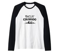 Eso es Todo, me Mudo a Colorado Divertido Estilo de Vida al Aire Libre zumbido Camiseta Manga Raglan