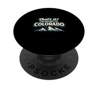 Eso es Todo, me Mudo a Colorado Divertido Estilo de Vida al Aire Libre zumbido PopSockets PopGrip Adhesivo