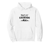 Eso es Todo, me Mudo a Colorado Divertido Estilo de Vida al Aire Libre zumbido Sudadera con Capucha