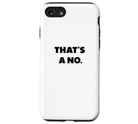 Eso es un no., dichos Divertidos Carcasa para iPhone SE (2020) / 7/8