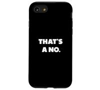 Eso es un no., dichos Divertidos Carcasa para iPhone SE (2020) / 7/8