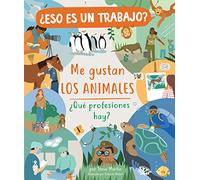 ¿eso Es Un Trabajo? Me Gustan Los Animales: ¿qué Profesiones Hay?