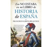 Eso No Estaba En Mi Libro De Historia De España (bolsillo) (ENSAYO Y DIVULGACION)