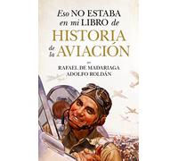 Eso no estaba en mi libro de historia de la aviación