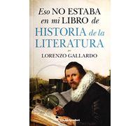 Eso no estaba en mi libro de Historia de la Literatura (Ensayo y divulgación (Bolsillo))