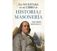 Eso No Estaba En Mi Libro De Historia De La Masonería