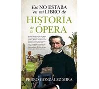 Eso No Estaba En Mi Libro De Historia De La Ópera