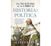Eso no estaba en mi libro de historia de la política | Alfred López