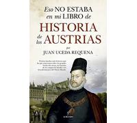 Eso no estaba en mi libro de historia de los Austrias | Juan Uceda