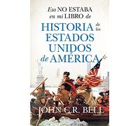 Eso No Estaba En Mi Libro De Historia De Los Estados Unidos de América