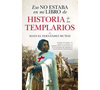 Eso no estaba en mi libro de historia de los templarios | Manuel Fernández Muñoz