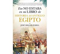 Eso no estaba en mi libro de Historia del Antiguo Egipto