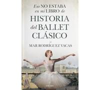 Eso No Estaba En Mi Libro De Historia Del Ballet Clasico