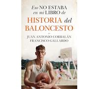 Eso no estaba en mi libro de historia del baloncesto (Ensayo y divulgación (Bolsillo))