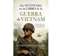Eso no estaba en mi libro de la guerra de Vietnam