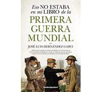 Eso No Estaba En Mi Libro De La Primera Guerra Mundial