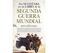 Eso no estaba en mi libro de la Segunda Guerra Mundial (Historia)
