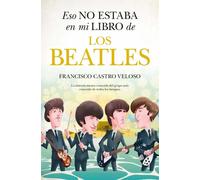 ESO NO ESTABA EN MI LIBRO DE LOS BEATLES BOLSILLO | Francisco Castro Veloso