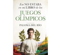 ESO NO ESTABA EN MI LIBRO DE LOS JUEGOS OLÍMPICOS (Historia)