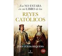 ESO NO ESTABA EN MI LIBRO DE LOS REYES CATOLICOS (Historia)