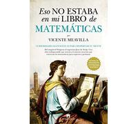 Eso no estaba en mi libro de Matemáticas: Curiosidades matemáticas para despertar tu mente