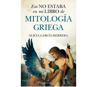 Eso no estaba en mi libro de Mitología griega | Alicia García-herrera