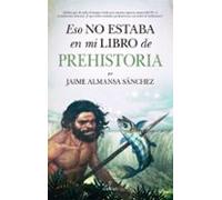 Eso No Estaba En Mi Libro De Prehistoria