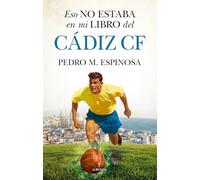 Eso no estaba en mi libro del Cádiz C.F. (Historia)