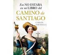 Eso No Estaba En Mi Libro Del Camino De Santiago (Historia)