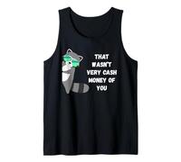 Eso no fue Muy Dinero en Efectivo de ti Divertido Mapache de Juicio Camiseta sin Mangas