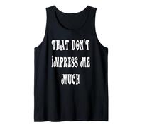 Eso no me impresiona Mucho Camiseta sin Mangas