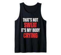 Eso no suda, es mi Cuerpo Llorando Gimnasio Fitness Divertido Camiseta sin Mangas