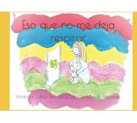 Eso que no me deja respirar