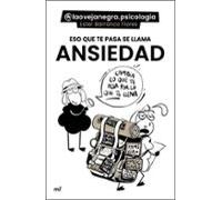 Eso que te pasa se llama ansiedad: Cambia lo que te pesa por lo que te llena (MR Bienestar y salud)
