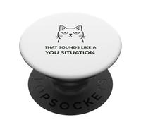 Eso Suena como un Gato Situación Divertido Meme sarcástico PopSockets PopGrip Adhesivo