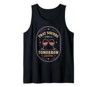 Eso Suena como un Problema de mañana Cita de Humor de Vino Camiseta sin Mangas