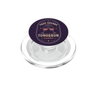 Eso Suena como un Problema de mañana Cita de Humor de Vino PopSockets PopGrip para MagSafe